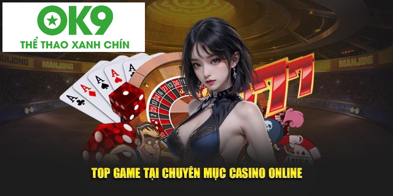 Top game tại chuyên mục Casino online